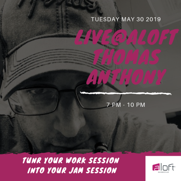 Live at Aloft Hotel with Thomas Anthony