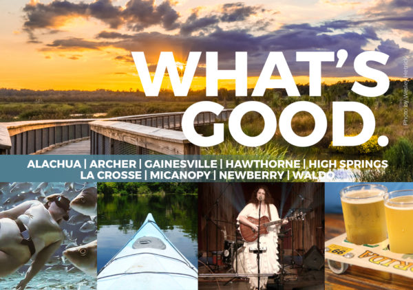 Whats Good Alachua County events and activities in Alachua, Archer, Gainesville, Hawthorne, High Springs, La Crosse, Micanopy, Newberry, Waldo