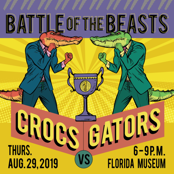 Battle of the Beasts Crocs vs Gators at the Florida Museum Thursday August 29 2019 6-9pm