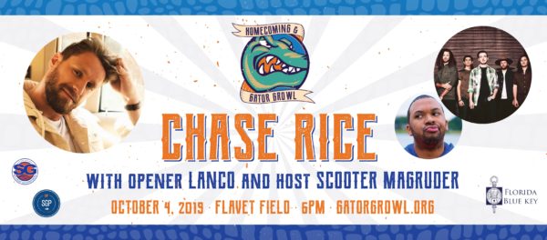 Homecoming and Gator Growl. Chase Rice with LANCO and host Scooter Magruder. October 4 2019, Flavet Field, 6pm. Gatorgrowl.org