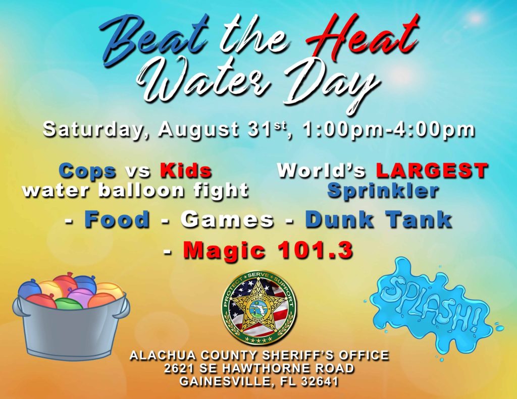 Beat the Heat Water Day. Saturday August 31 1pm-4pm. Cops vs Kids water balloon fight. World's largest sprinkler. Food, games, dunk tank. Magic 101.3 DJ