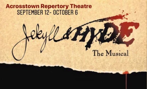 Jekyll & Hyde The Musical. Acrosstown Repertory Theatre, September 12 - October 6