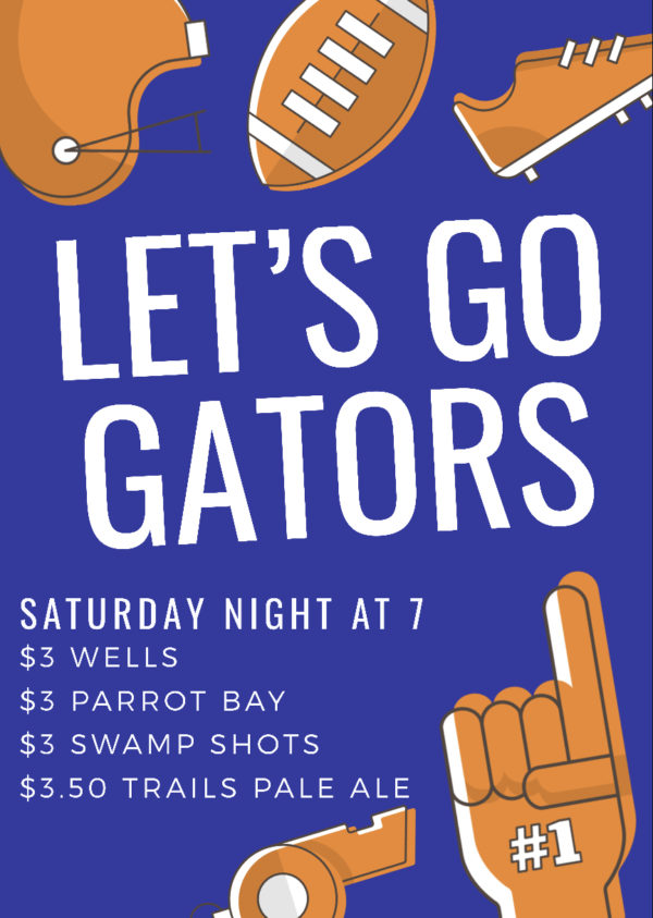 Football, helmet, cleats. Let's Go Gators. Saturday Night at 7. $3 wells, $3 parrot bay. $3 swamp shots. $3.50 trails pale ale
