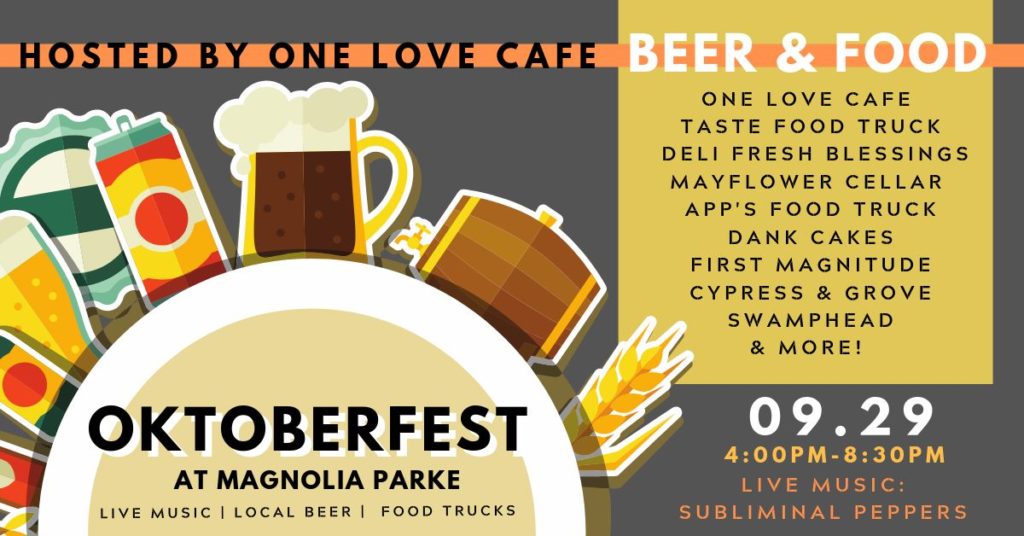 Oktoberfest at Magnolia Parke. Hosted by One Cafe. Beer and Food. Live music, local beer, food trucks. 9.29. 4pm-8:30pm Live music: subliminal peppers