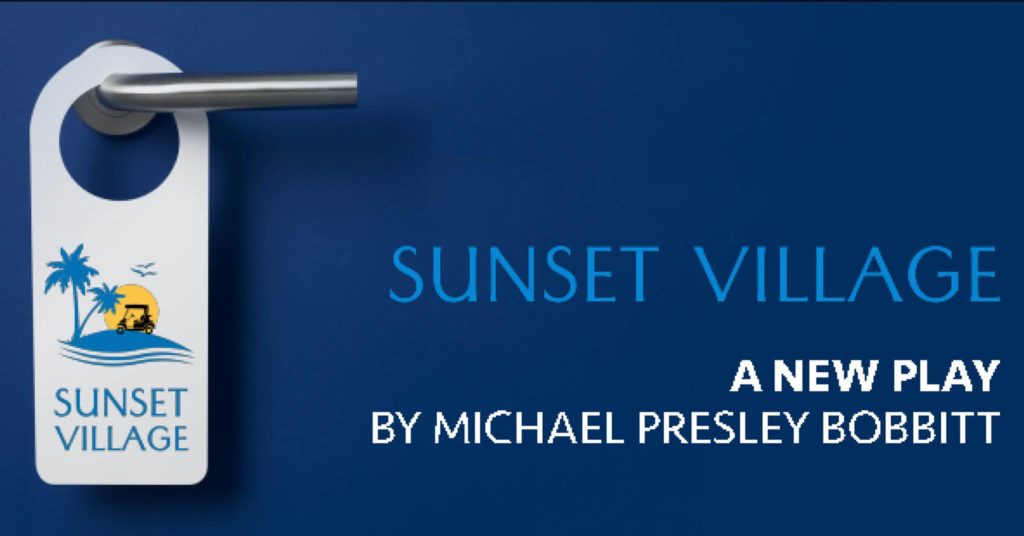 Sunset Village logo on a doorhanger. Sunset Village a new play by Michael Presley Bobbitt