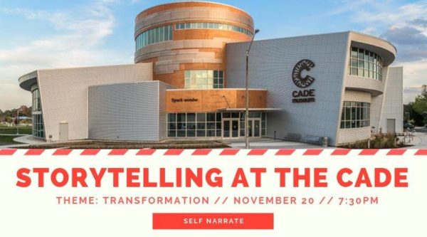 Exterior image of the Cade Museum. Storytelling at the Cade. Theme: Transformation. November 20 at 7:30 p.m. hosted by Self Narrate