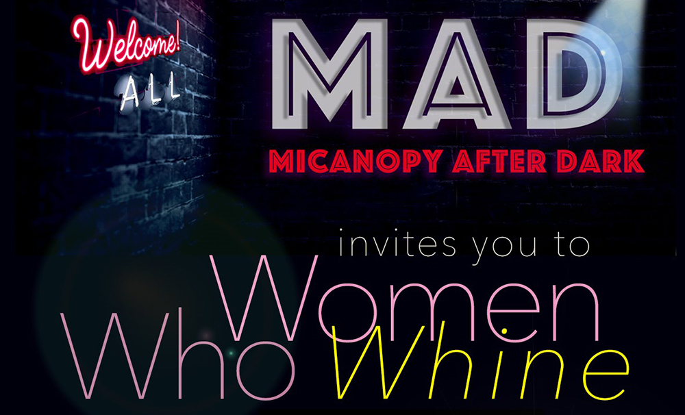 Micanopy After Dark invites you to Women Who Whine