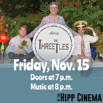 The Threetles band members. Friday, November 15 at the Hipp Cinema. Doors at 7pm, Music at 8pm