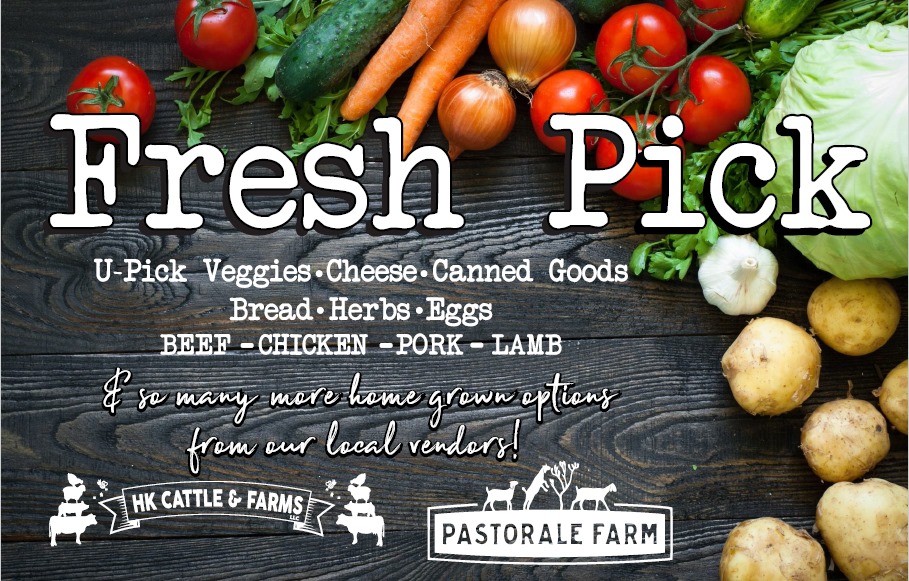 Fresh Pick. U-Pick Veggies, Cheese, Canned Goods, Bread, Herbs, Eggs, Beef, Chicken, Pork, Lamb, and so many more home grown options from our local vendors. Logos for HK Cattle & Farms, and Pastorale Farm