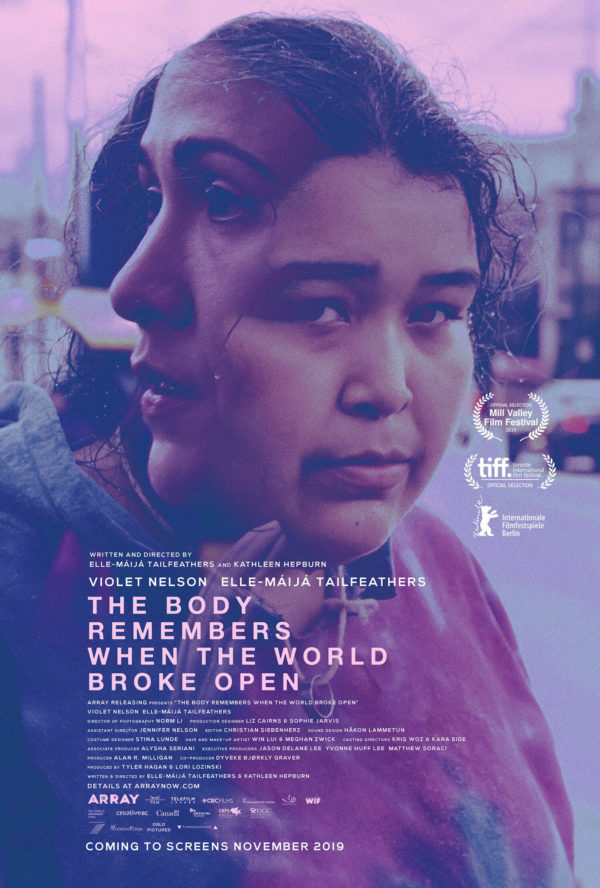 Movie poster for The Body Remembers When the World Broke Open. Violet Nelson, Ella-Maija Tailfeathers.