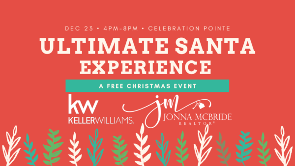 Illusrations of christmas tree branches. Ultimate Santa Experience, a free christmas event. December 23, 4 p.m. - 8 p.m. at Celebration Pointe. Logos for Keller Williams and Jonna McBride Realtor