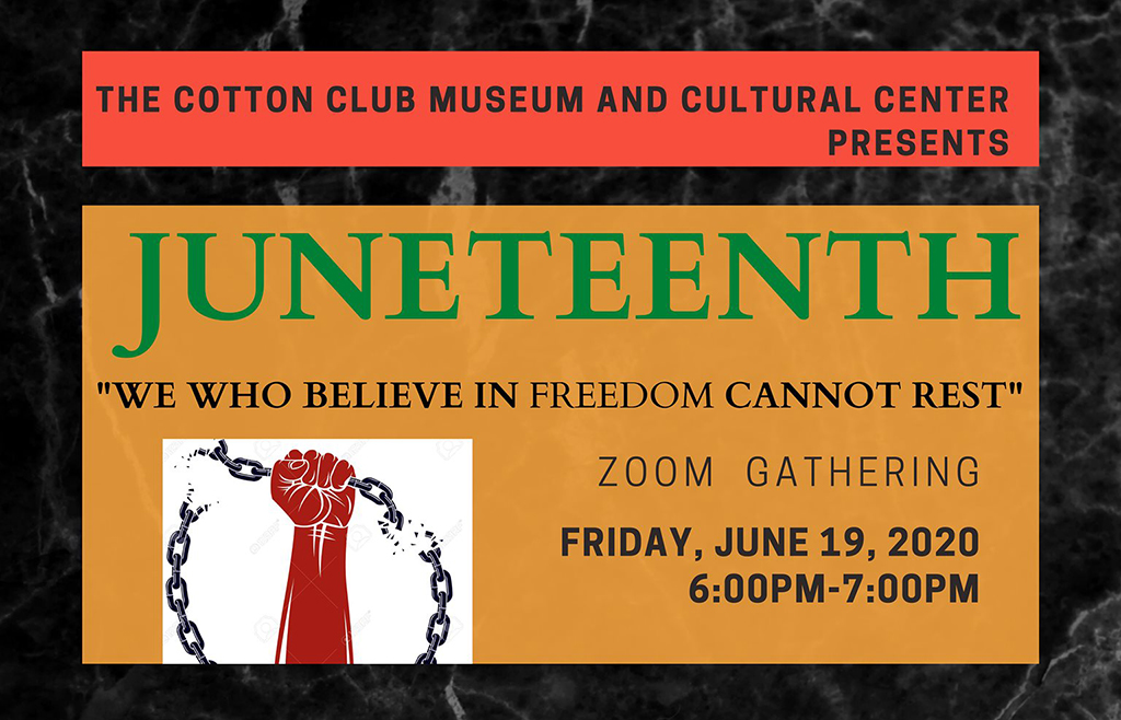 Cotton Club Musuem and Cultural Center presents Juneteenth Zoom Gathering