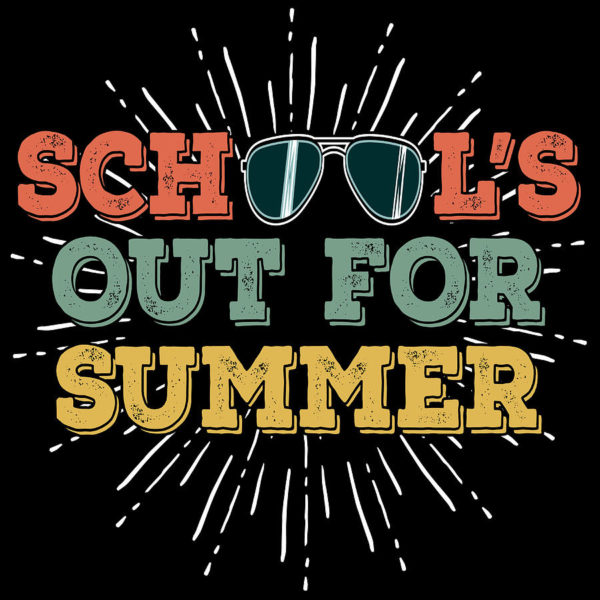 schools out for summer