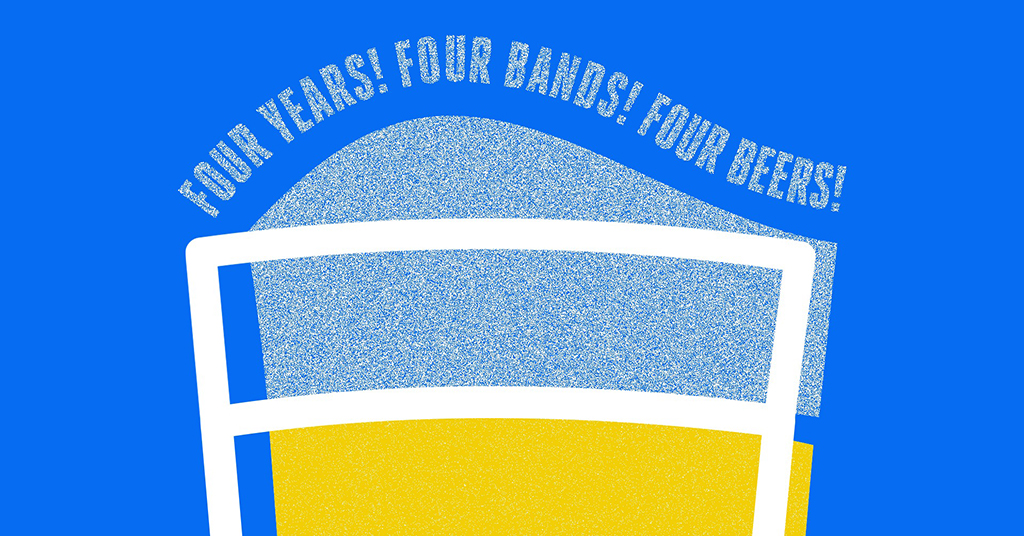 four years four bands four beers