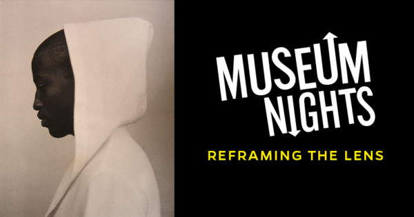 museum nights reframing the lens