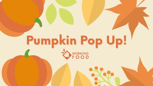 pumpkin pop up at working food