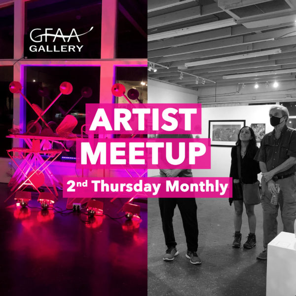 pink installation next to black and white photo of people talking. Text reads: artist meetup 2nd thursday monthly GFAA GALLERY