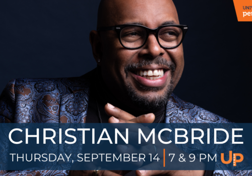 Christian McBride THURSDAY, SEPTEMBER 14, 2023 AT 7:00 PM & 9:00 PM