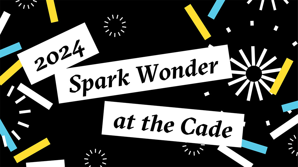 spark wonder at the cade