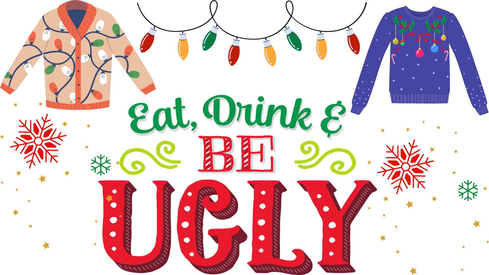 eat drink and be ugly
