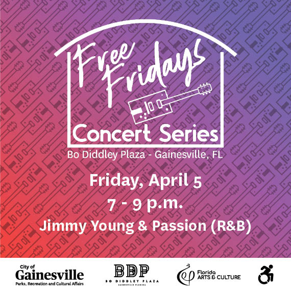 Free Fridays Concert Series at Bo Diddlewy Plaza 111 east university avenue Friday April 19 7 to 9 p.m. featuring Jimmy Young & Passion