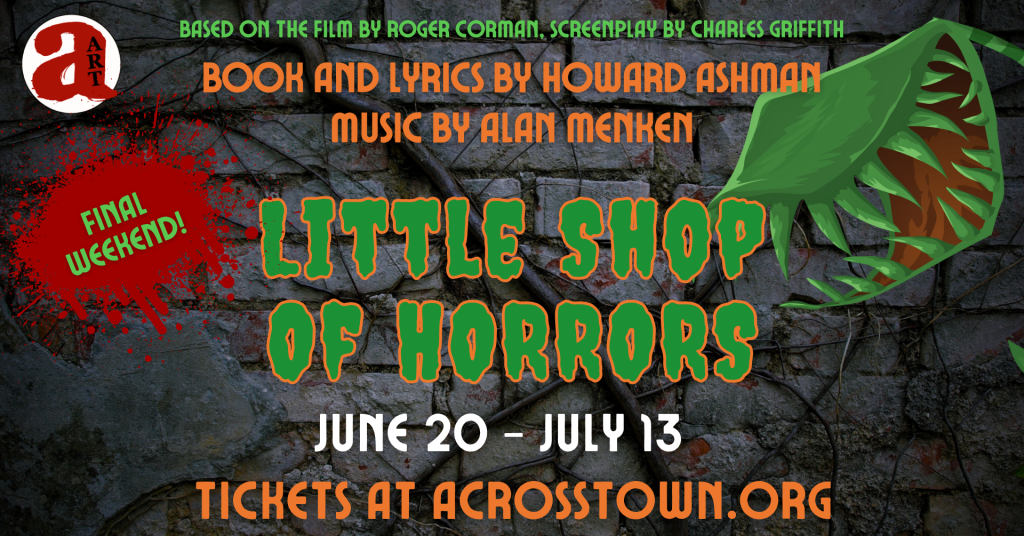 “Little Shop of Horrors” at Acrosstown Repertory Theatre – Final Weekend!