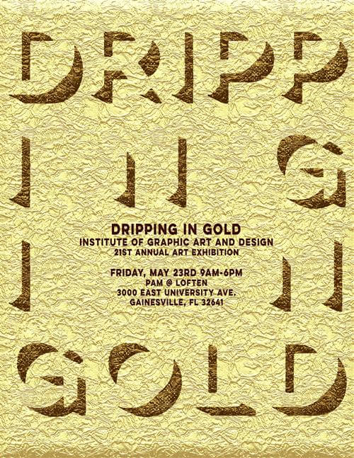 dripping in gold art exhibition flyer